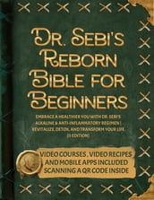 Dr. Sebi s Reborn Bible for Beginners