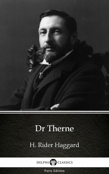 Dr Therne by H. Rider Haggard - Delphi Classics (Illustrated) - H. Rider Haggard
