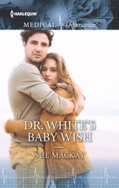 Dr. White s Baby Wish