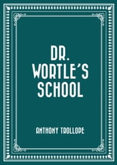 Dr. Wortle s School