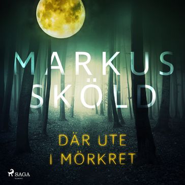 Där ute i mörkret - Markus Skold