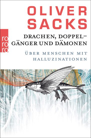 Drachen, Doppelgänger und Dämonen - Oliver Sacks