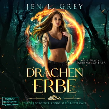 Drachenerbe - Die Verborgener-König-Serie, Band 2 (ungekürzt) - Jen L. Grey