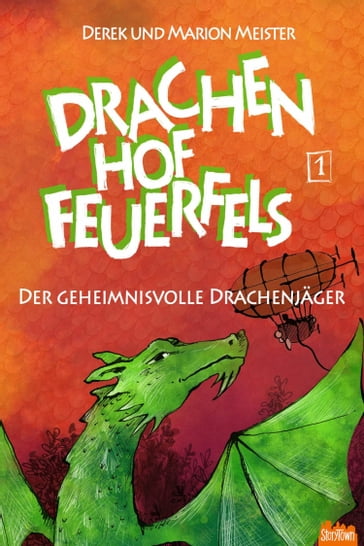 Drachenhof Feuerfels - Band 1 - Derek Meister - Marion Meister