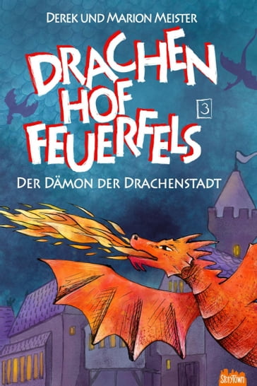 Drachenhof Feuerfels - Band 3 - Marion Meister - Derek Meister