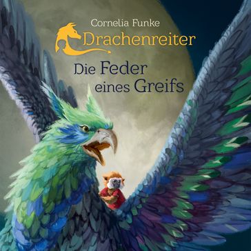 Drachenreiter - Die Feder eines Greifs - Cornelia Funke