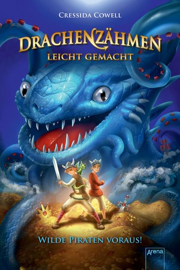 Drachenzahmen leicht gemacht (2). Wilde Piraten voraus! - Cressida Cowell