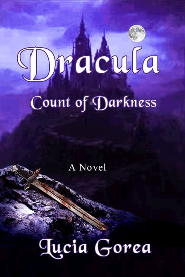 Dracula ~ Count of Darkness - Lucia Gorea