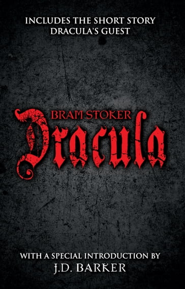 Dracula: Includes the short story Dracula's Guest and a special introduction by J.D. Barker - Stoker Bram - J.D. Barker