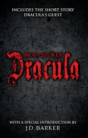 Dracula: Includes the short story Dracula s Guest and a special introduction by J.D. Barker