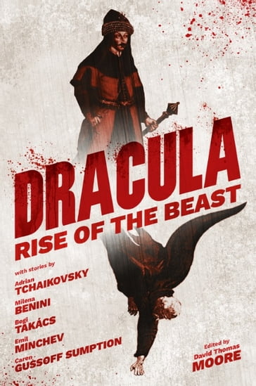 Dracula: Rise of the Beast - Adrian Tchaikovsky - Bogi Takács