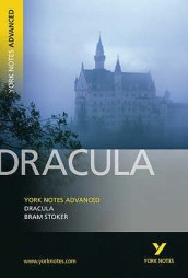 Dracula: York Notes Advanced everything you need to catch up, study and prepare for and 2023 and 2024 exams and assessments