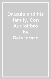 Dracula and his family. Con Audiolibro