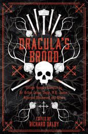 Dracula s Brood: Neglected Vampire Classics by Sir Arthur Conan Doyle, M.R. James, Algernon Blackwood and Others (Collins Chillers)