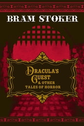 Dracula s Guest & Other Tales of Horror