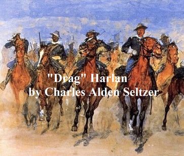 "Drag" Harlan - Charles Alden Seltzer