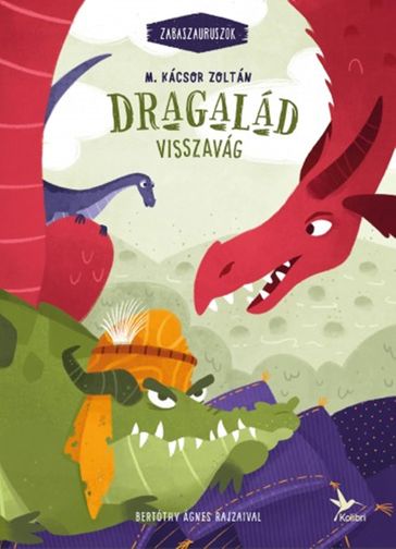 Dragalád visszavág - Zabaszauruszok 4. - M. Kácsor Zoltán