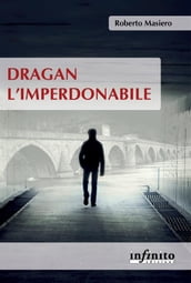 Dragan l imperdonabile