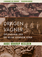 Dragen vagner. Oplevelser fra en rejse gennem Kina