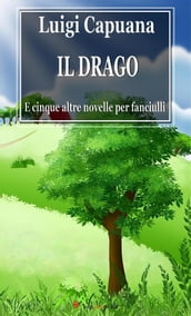 Il Drago E cinque altre novelle per fanciulli