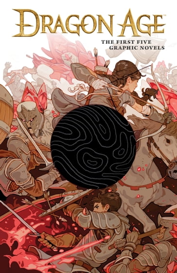 Dragon Age: The First Five Graphic Novels - Alexander Freed - Christina Weir - David Gaider - Greg Rucka - Nunzio Defilippis