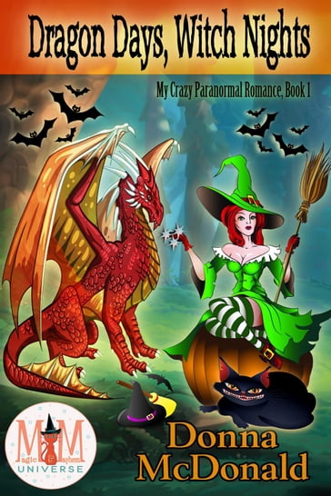 Dragon Days, Witch Nights: Magic and Mayhem Universe - Donna McDonald