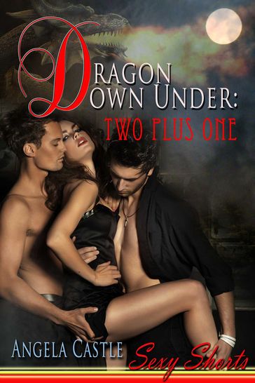 Dragon Down Under: Two Plus One - Angela Castle