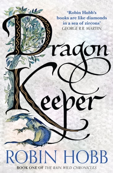 Dragon Keeper (The Rain Wild Chronicles, Book 1) - Robin Hobb