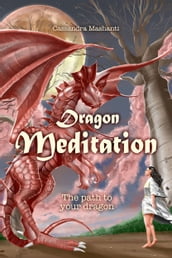 Dragon Meditation: The path to your dragon