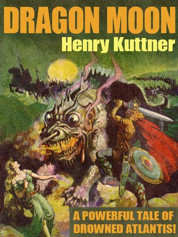 Dragon Moon - Henry Kuttner - Karl Wurf