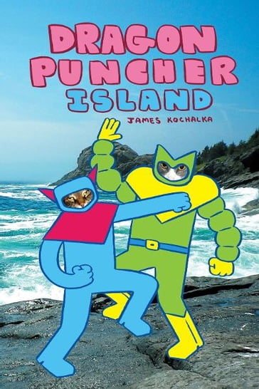 Dragon Puncher 2: Island - James Kochalka