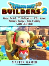 Dragon Quest Builders 2 Game, Switch, PC, Multiplayer, Wiki, Armor, Animals, Recipes, Tips, Cooking, Guide Unofficial