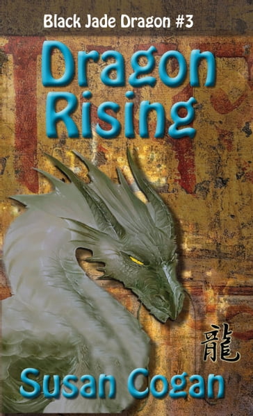 Dragon Rising - Susan Brassfield Cogan