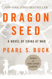 Dragon Seed: The Story of China at War