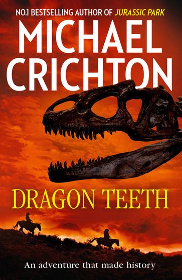 Dragon Teeth - Michael Crichton