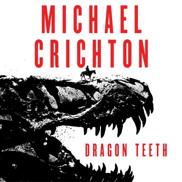Dragon Teeth - Michael Crichton