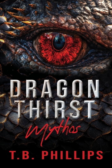Dragon Thirst Mythos - T. B. Phillips