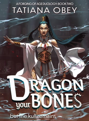 Dragon Your Bones - Tatiana Obey