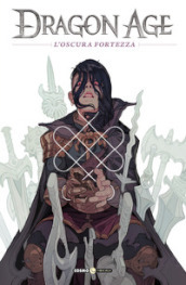 Dragon age. Vol. 5: L  oscura fortezza