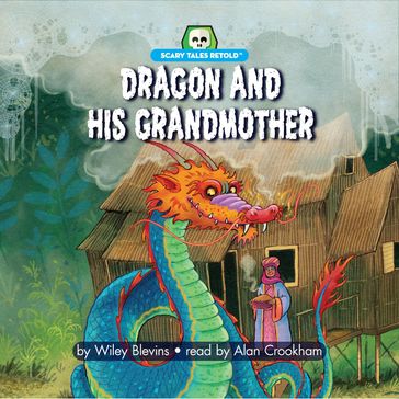 Dragon and His Grandmother - Wiley Blevins