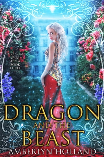 Dragon and the Beast - Amberlyn Holland