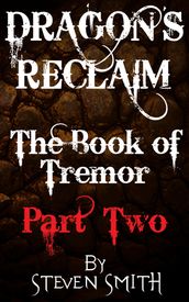 Dragon s Reclaim: The Book of Tremor: Part Two