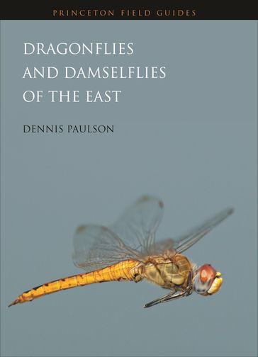 Dragonflies and Damselflies of the East - Dennis Paulson