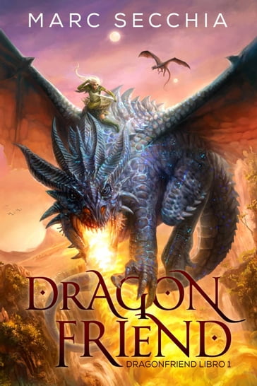 Dragonfriend - Dragonfriend Libro 1 - Marc Secchia