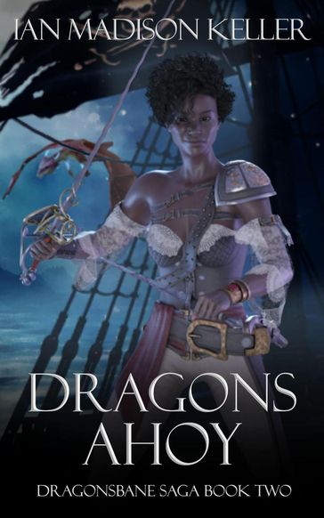 Dragons Ahoy - Ian Madison Keller