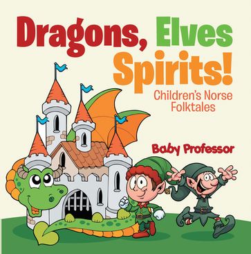 Dragons, Elves, Sprites!   Children's Norse Folktales - Baby Professor