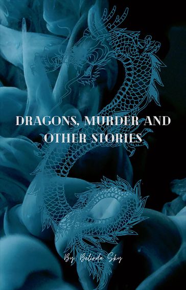 Dragons, Murder, and Other Titles - Belinda Sky