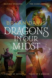 Dragons in Our Midst 4-Pack: Raising Dragons / The Candlestone / Circles of Seven / Tears of a Dragon