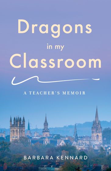 Dragons in My Classroom - Barbara Kennard