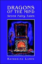 Dragons of the Mind: Seven Fairy Tales